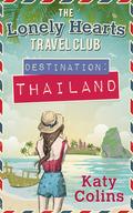 Destination Thailand (The Lonely Hearts Travel Club #1) by Katy Colins