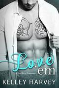 Love 'Em: A Bad Boy Romance by Valorie Clifton