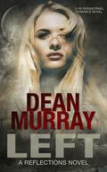 Left (Reflections Volume #12) by Dean Murray