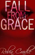 Fall From Grace: The Complete Series (The Patriarch #4) by Robin Cradle