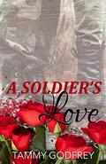A Soldier's Love (A Soldier For All Seasons #2) by Tammy Godfrey