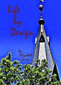 Life By Design (Design #2) by Elizabeth A. James