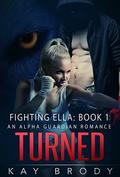 Turned (Fighting Ella #1) by Martin Brody