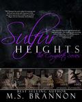 Sulfur Heights: The Complete Series by M.S. Brannon
