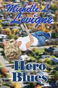 Hero Blues by Michelle L. Levigne