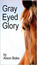 Gray Eyed Glory by Alison Blake