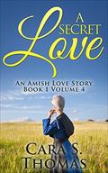 Lesbian Romance: A Secret Love: An Amish Love Story (Love Matters #4) by Cara S. Thomas