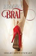 Runaway Brat by Shelby Kent-Stewart