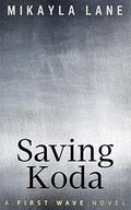 Saving Koda (First Wave, #9) by Beth Braden