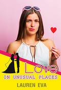 Love in Unusual Places by Lauren Eva