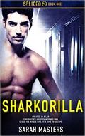 Sharkorilla (Spliced #1) by Sarah Masters