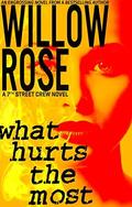 What Hurts the Most by Willow Rose