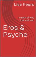 Eros & Psyche: a myth of love lost and won by Lisa Peers