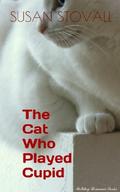 The Cat Who Played Cupid (Holiday Romance #2) by Susan Stovall