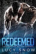 Redeemed Complete: A Military Stepbrother Romance by Lucy Snow
