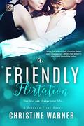 A Friendly Flirtation (Friends First #3) by Christine Warner