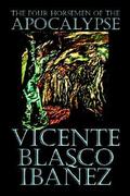 The Four Horsemen of the Apocalypse by Vicente Blasco Ibáñez