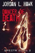 Dancer of Death by Jordan L. Hawk