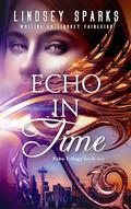 Echo in Time by Lindsey Fairleigh, Lindsey Sparks