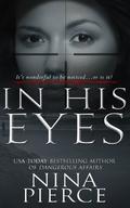In His Eyes  (Romantic Thriller Novel) by Nina Pierce
