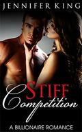 Billionaire Romance: Stiff Competition  (Book 3):  (Billionaire, Billionaire Bachelors, Billionaire Boys Club Romance, Step brother, BOOK 3)  (A Billionaire Romance) by Jennifer King