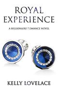 Royal Experience: A Billionaire Romance Novel by Kelly Lovelace