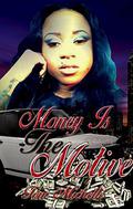 Money Is The Motive (The Tori Leigh Chronicles #1) by Toni Michelle