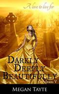 Darkly, Deeply, Beautifully (Ceruleans #5) by Megan Tayte