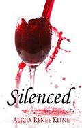 Silenced (The Intoxicated Books #5) by Alicia Renee Kline