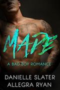 Made: A Bad Boy Romance  (Bad Boy Games) by Allegra Ryan