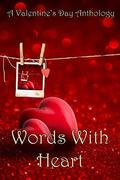 Words With Heart: A Valentine's Day Anthology by Christine Jayne Vann