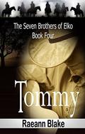 Tommy (The Seven Brothers of Elko #4) by Raeann Blake