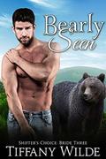 Bearly Seen: A BBW Paranormal WereBear Standalone Romance Novella (Shifter's Choice: Bride #3) by Tiffany Wilde