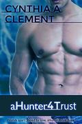 aHunter4Trust (aHunter4Hire #5) by Cynthia A. Clement
