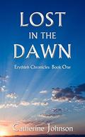 Lost in the Dawn (Erythleh Chronicles #1) by Catherine Johnson