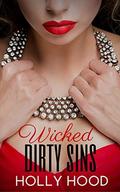 Wicked Dirty Sins by Holly Hood