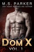 Dom X Vol. 1: Alpha Male Romance by M. S. Parker