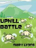Uphill Battle by Mary Lyons