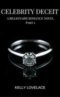 Celebrity Deceit: A Billionaire Romance Novel by Kelly Lovelace
