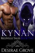 Kynan (The Regiville Tales #2) by Desirae Grove