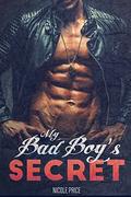 My Bad Boy's Secret: A Bad Boy Billionaire Romance by Nicole Price