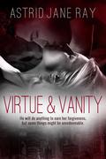 Virtue & Vanity by Astrid Jane Ray