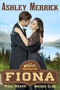 Fiona (Mail-Order Brides Club #7) by Ashley Merrick
