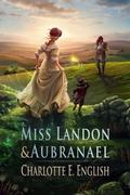 Miss Landon and Aubranael (Tales of Aylfenhame #1) by Rosie Lauren Smith