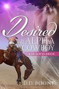 Desired by the Alpha Cowboy (St. Louis Bride #2) by D.D. Boone