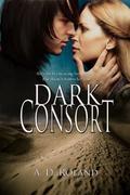 Dark Consort by A.D. Roland