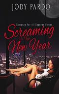 Screaming In The New Year (Romance For All Seasons #2) by Jody Pardo