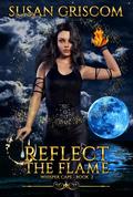 Reflect the Flame (Whisper Cape #2) by Regan Walsh
