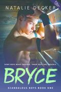 Bryce (Scandalous Boys #1) by Natalie Decker