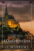 A Dangerous Love (Order of the MoonStone .1) by J.C. Morrows